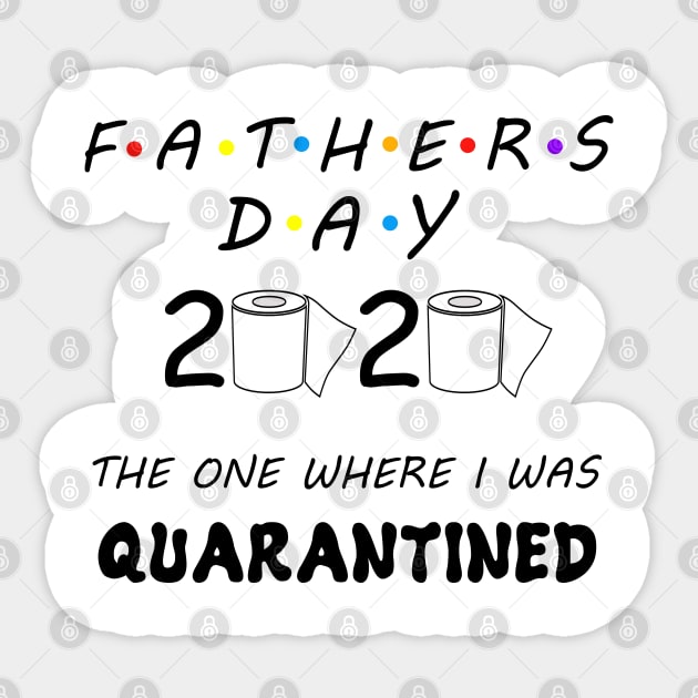 Father's Day 2020 The One Where I Was Quarantined Sticker by Aymoon05